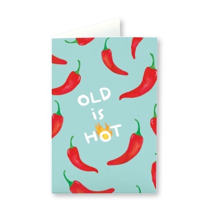Carte d'anniversaire Old is Hot Quartier Libre